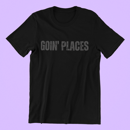 The “Goin’ Places” T-shirt