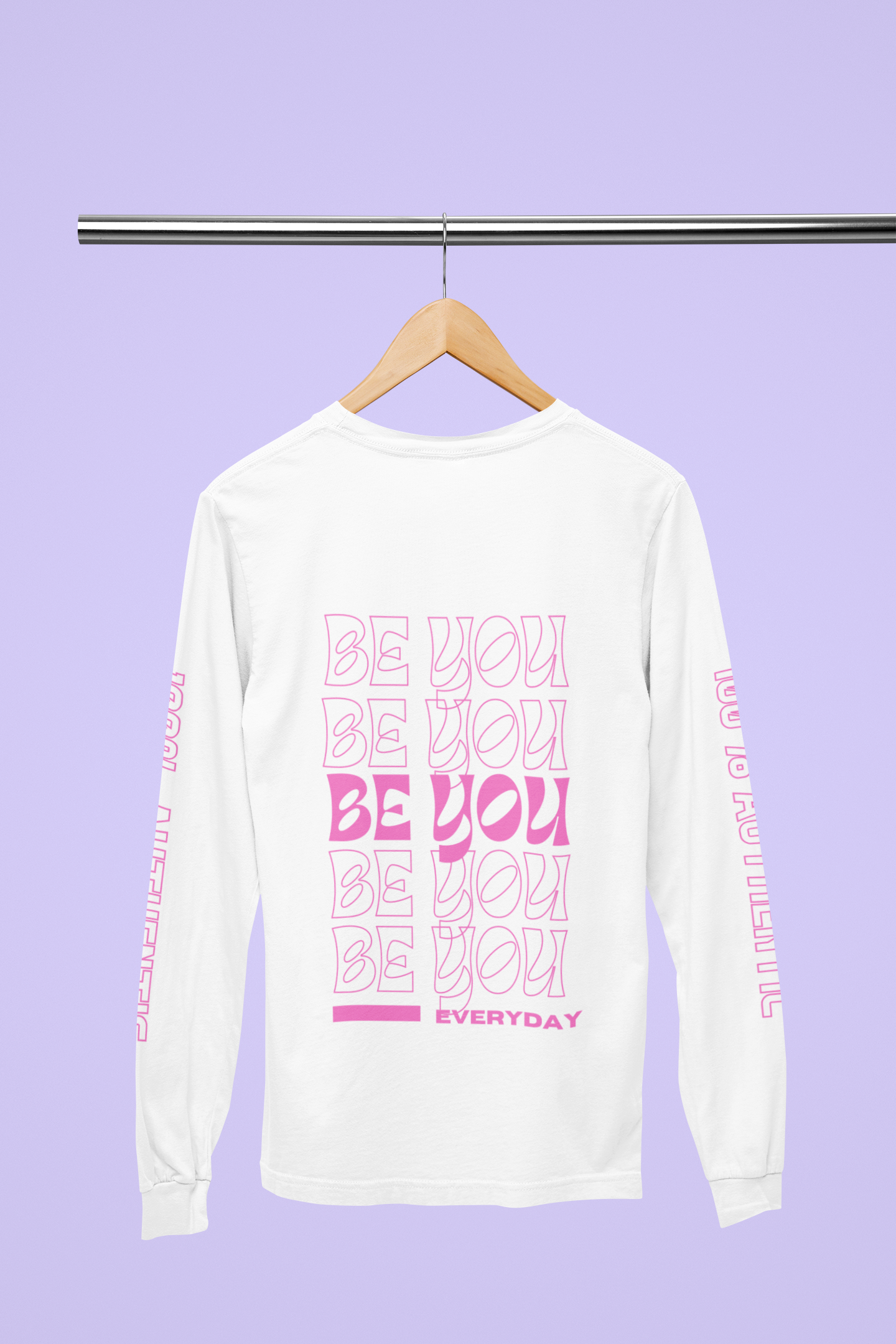 “Be You Everyday" Long Sleeve Shirt